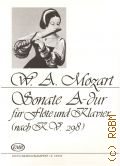 Mozart W. A., Sonate A dur fur Flote und Klavier (nach dem Flotenguartett KV 298)  ..