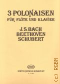 Bach J. S., 3 polonaisen fur flote und klavier  ..