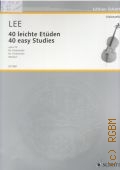 Lee S., 40 leichte Etuden in der ersten Lage. Op. 70. fur Violoncello. Herausgegeben von Hugo Becker  .. (Violoncello)
