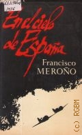 Merono F., En el cielo de Espana. Memorias de un aviador espanol, participante en la guerra nacional-revolucionaria de Espana  1979