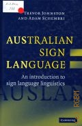 Johnston T., Australian Sign Language (Auslan). an Introduction to Sign Language Linguistics  2007