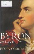 O'Brien E., Byron in Love � 2009