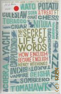 Hitchings H., The Secret Life Of Words. How English Became English � 2009