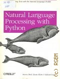 Bird S., Natural Language Processing With Python  2009 (Analyzing text with the natural language toolkit)