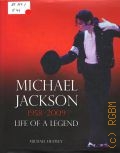 Heatley M., Michael Jackson 1958-2009. Life of a Legend  2009