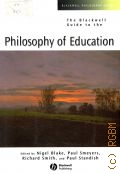 The Blackwell Guide to the Philosophy of Education — 2008 (Blackwell Philosophy Guides)