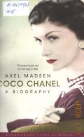Madsen A., Coco Chanel. a biography  2009 (Bloomsbury lives of women)