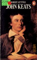 Gittings R., John Keats � 1979
