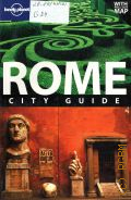 Garwood D., Rome. City Guide � 2010 (Lonely Planet)