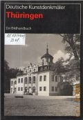 Deutsche Kunstdenkmaler. Thuringen. ein Bildhandbuch  1990