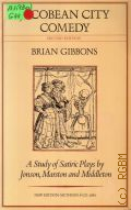 Gibbons B., Jacobean City Comedy  1980