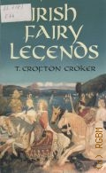 Croker T. C., Irish Fairy Legends  2008