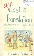 Croker C., Still  Lost in Translation. more misadventures in English abroad � 2007