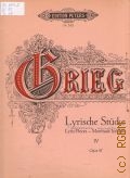 Grieg E., Lyrische Stucke 4: Op.47: fur pianoforte. Fraulein E. Hornemann gewidmet  ..