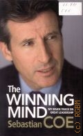 Coe S., The Winning Mind. My Inside Track on Great Leadership  2009