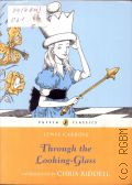 Carroll L., Through the Looking-Glass � 2010 (Puffin Classics)
