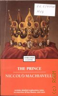 Machiavelli N., The Prince. Supplementary Material Written by Benjamin Beard. Series edited by Cynthia Brantley Johnson  2004