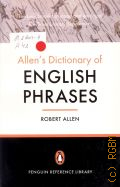 Allen R., Allen's Dictionary of English Phrases � 2008 (Penguin Reference Library)