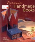 Golden A., Expressive Handmade Books � 2005