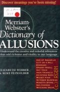 Webber E., Merriam-Webster's dictionary of allusions  1999