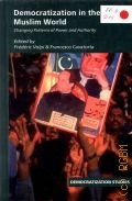 Democratization in the Muslim World. Changing Patterns of Power and Authority — 2008 (Democratization Studies)