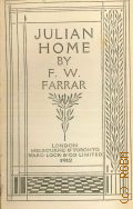 Farrar F.W., Julian Home — 1912 (The world library)