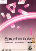 Abel B., Sprachbr&#252;cke 1. Arbeitsheft Lektionen 8-15. Deutsch als Fremdsprache  1997