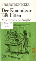 Reinecker H., Der Kommissar lasst bitten. [gekurzt und vereinfacht]. [Stufe B]. fur Schule und Selbststudium]  1992 (ER. Easy Readers. Leicht zu lesen)