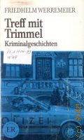 Werremeier F., Treff mit Trimmel. Kriminalgeschichten � 1984 (Leicht zu lesen. Easy readers. ER)