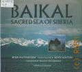 Matthiessen P., Baikal. Sacred Sea of Siberia  1992