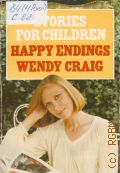 Craig W., Happy Endings. Stories Old and New � 1982 (Stories for Children)