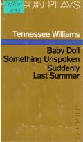 Williams T., Baby Doll. Something Unspoken. Suddenly. Last Summer � 1977 (Pinguin Plays)