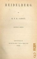 James G. P. R., Heidelberg — 1846 (Collection of British authors. Vol. 108)