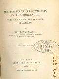 Black W., Mr. Pisistratus Brown, M.P., in the Highlands. The four MacNicols. The pupil of Aurelius — 1882 (Collection of British authors. Vol.2048)