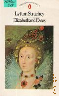 Strachey L., Elizabeth and Essex  1985 (Penguin Modern Classics)