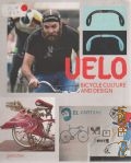 Moreno S., Velo: Bicycle Culture and Design  Die Gestalten Verlag  2010