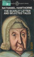Hawthorne N., The Scarlet Letter and Selected Tales � 1982 (The Penguin English Library)
