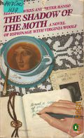 Hawthorne N., The Shadow of the Moth. A Novel of Espionage with Virginia Woolf � 1984