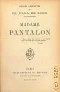 Kock Paul de, Madame Pantalon — [1880?] (Oeuvres compltes de Ch. Paul de Kock)