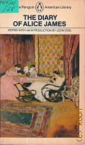 The Diary of Alice James � 1982 (The Penguin American Library)