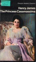 James H., The Princess Casamassima � 1982 (Penguin Modern Classics)