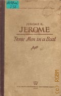 Jerome J.K., Three Men in a Boat (to say nothing of the dog)  1948