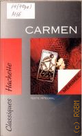 Merimee P., Carmen. texte integral � 1993 (Classiques Hachette)