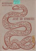 Kipling R., Just So Stories � [1973]