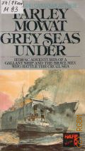 Mowat F., Grey Seas Under � 1981