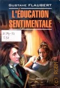 Flaubert G., L education Sentimentale.        2009 (Litterature classique)