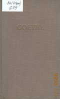 Goethe J.W., Die naturliche Tochter. Pandora. Faust. Goethes Werke � 1974 (Bibliothek deutscher Klassiker)
