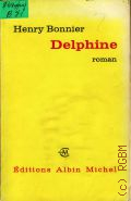 Bonnier H., Delphine. Roman � 1967