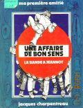 Charpentreau J., Une affaire de bon sens  1979 (Ma premiere amitie)