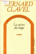 Clavel B., La saison des loups  1978